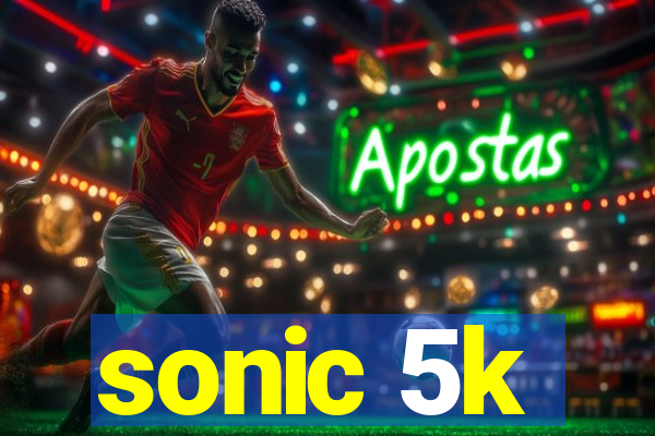 sonic 5k